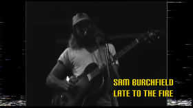 Sam Burchfield - Late to the Fire (LIVE 2022) by Song Videos