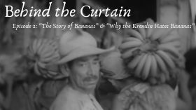 Behind the Curtain - S01E02 - The Story of Bananas & Why the Kremlin Hates Bananas by New Ellijay TV