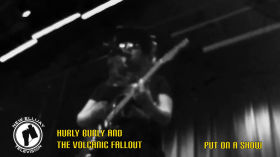 Hurly Burly and the Volcanic Fallout - Put On A Show (LIVE 2023) by Song Videos