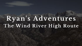 Ryan's Adventures Ep 10 The Wind River High Route by New Ellijay TV