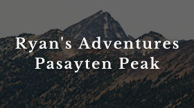 Ryan's Adventures Ep 3 Pasayten Peak by New Ellijay TV