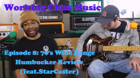 70's Wide Range Humbucker Review (feat.StarCaster) - Working Class Music - Episode 8 by Working Class Music 