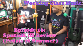Sputnik III Review (Pedals of Summer) - Working Class Music - Episode 16 by Working Class Music 
