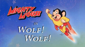Mighty Mouse in Wolf!  Wolf! (1944) by Archives