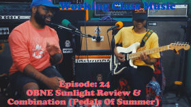 OBNE Sunlight Review & Combination (Pedals Of Summer) - Working Class Music (Episode 24) by Working Class Music 
